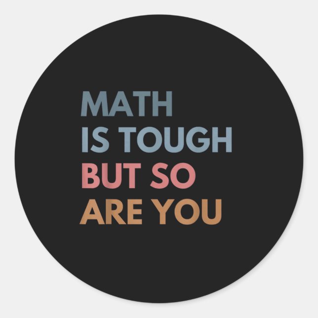 Women Math Is Tough But So Are You Math Teacher Ma Classic Round Sticker (Front)