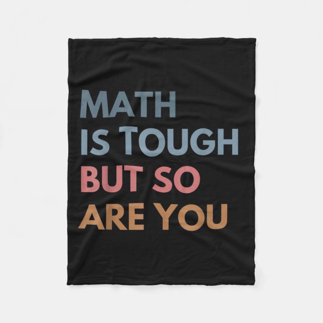 Women Math Is Tough But So Are You Math Teacher Ma Fleece Blanket (Front)