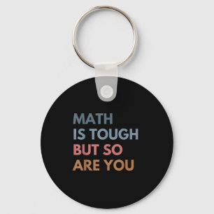Women Math Is Tough But So Are You Math Teacher Ma Keychain