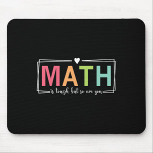 Women Math Is Tough But So Are You Math Teacher Ma Mouse Pad