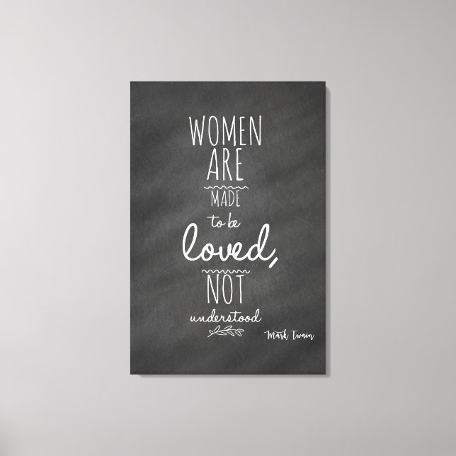 Women Meant to be Loved Mark Twain Quote Canvas Print (Front)