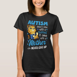 Women Men Autism Doesn't Come With A Manual Autis T-Shirt