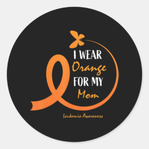 Women Men Kids I Wear Orange For My Mom Leukaemia  Classic Round Sticker