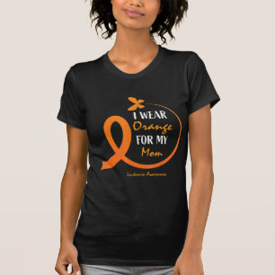 Women Men Kids I Wear Orange For My Mom Leukemia A T-Shirt