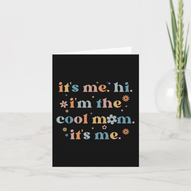Women Mothers Day  Its Me Hi I'm The Cool Mom Its  Card (Front)