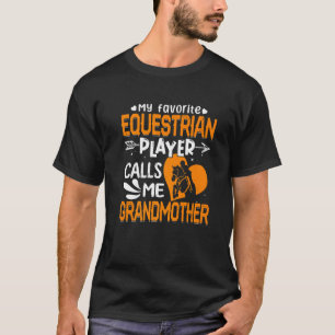 Women My Favorite Equestrian Player Calls Me Grand T-Shirt