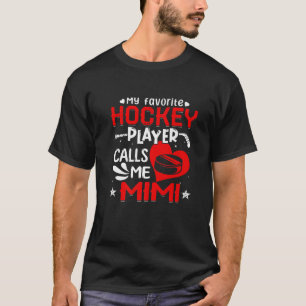 Women My Favorite Hockey Player Calls Me Mimi T-Shirt