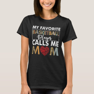 Women My Favourite Basketball Player Calls Me Mom T-Shirt