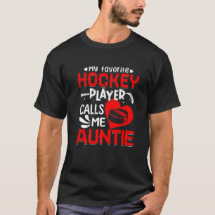 Women My Favourite Hockey Player Calls Me Auntie T-Shirt