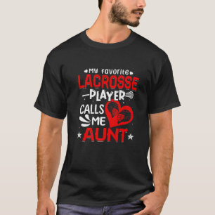 Women My Favourite Lacrosse Player Calls Me Aunt T-Shirt