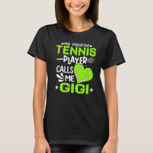 Women My Favourite Tennis Player Calls Me Gigi T-Shirt