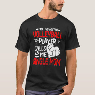Women My Favourite Volleyball Player Calls Me Sing T-Shirt