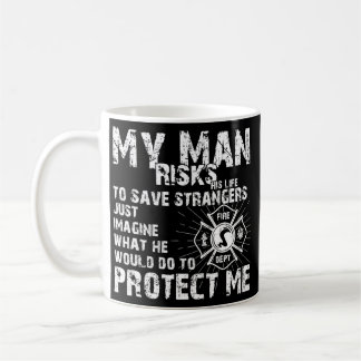Women My Man Risks Life Firefighter Girlfriend Coffee Mug