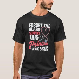 Women Nurse This Princess Wears Scrubs Nursing T-Shirt
