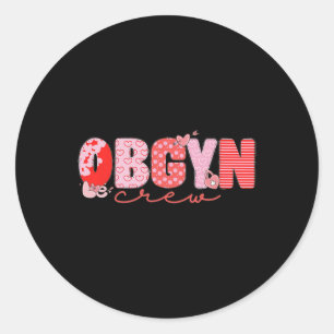 Women Obgyn Crew Valentine Obstetrics Obgyn Group Classic Round Sticker