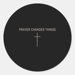 Women Prayer Changes Things Christian Minimalist T Classic Round Sticker