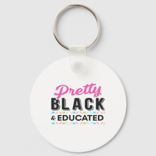 Women Pretty Black And Educated Black History Mont Keychain