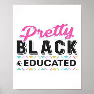 Women Pretty Black And Educated Black History Mont Poster