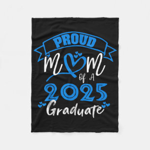 Women Proud Mom Of A 2025 Graduate Cl Of 2025 Seni Fleece Blanket