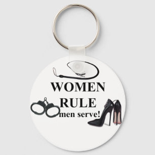 WOMEN RULE MEN SERVE KEYCHAIN