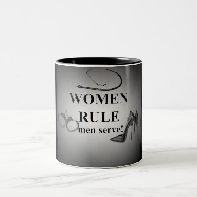WOMEN RULE MEN SERVE Two-Tone COFFEE MUG (Center)
