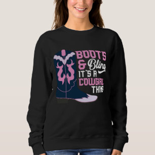 Women s Girls Boots & Bling its a Cowgirl Thing Cu Sweatshirt