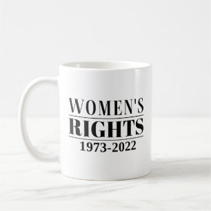 Women’s Rights 1973 - 2022 Coffee Mug