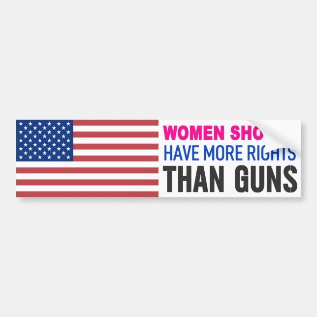 Women Should Have More Rights Than Guns - Bumper Sticker (Front)