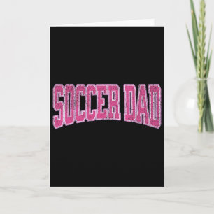 Women Soccer Daughter Footll Proud Soccer Dad Fath Card