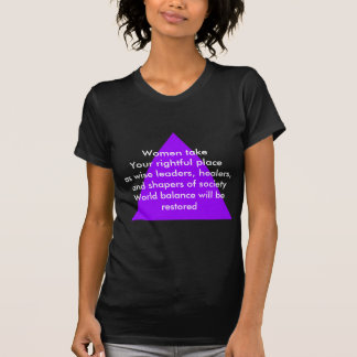 Women take Your rightful place as wise leaders T-Shirt