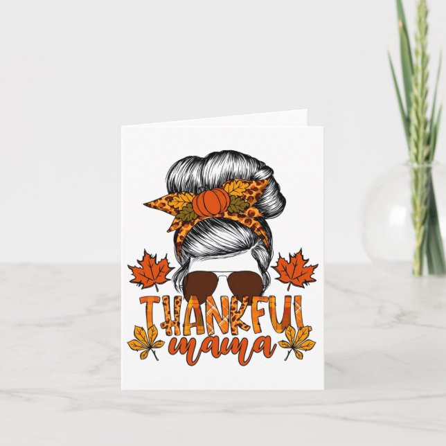 Women Thanksgiving Messy Bun Hair Fall Mama  Card (Front)