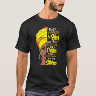 Women They Whispered To Her You Cannot Withstand T T-Shirt