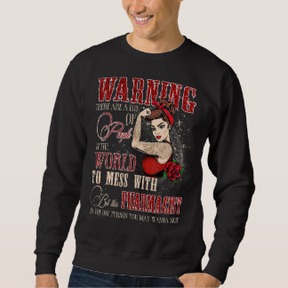 Women This Pharmacist Is The One Person You May Wa Sweatshirt