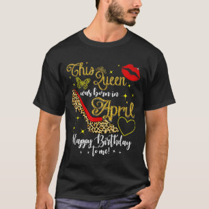 Women This Queen Was Born In April Leopard High He T-Shirt