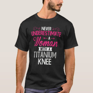 Women Titanium Knee Surgery Recovery T-Shirt
