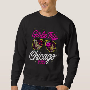 Women Trip Chicago 2022 For Women Chicago Girls Tr Sweatshirt