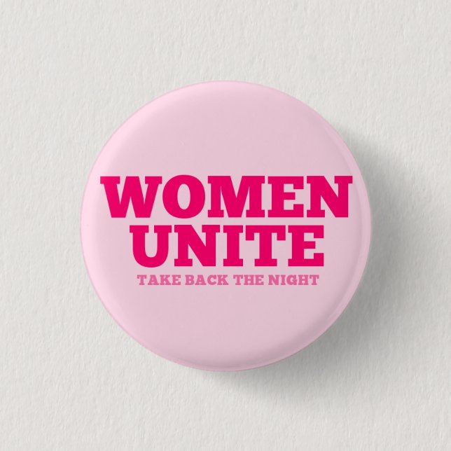 "Women Unite - Take Back The Night" (text only) 1 Inch Round Button (Front)