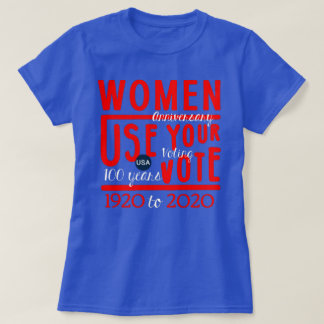 Women Use Your Vote 19th Amendment Right to Vote T-Shirt