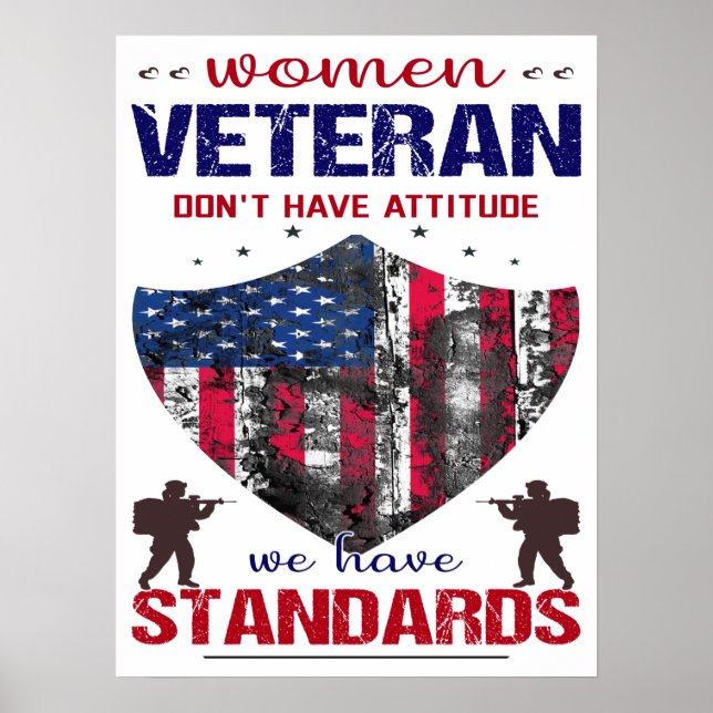 Women Veteran Don'tHave Attitude We Have Standards Poster (Front)