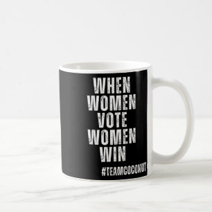 Women Vote Women Win Kamala Harris Team Coconut 20 Coffee Mug
