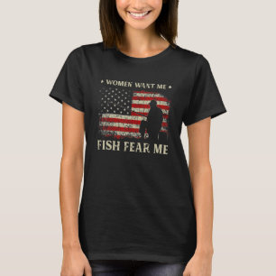 Women Want Me Fish Fear Me Fishing Vintage USA F T-Shirt