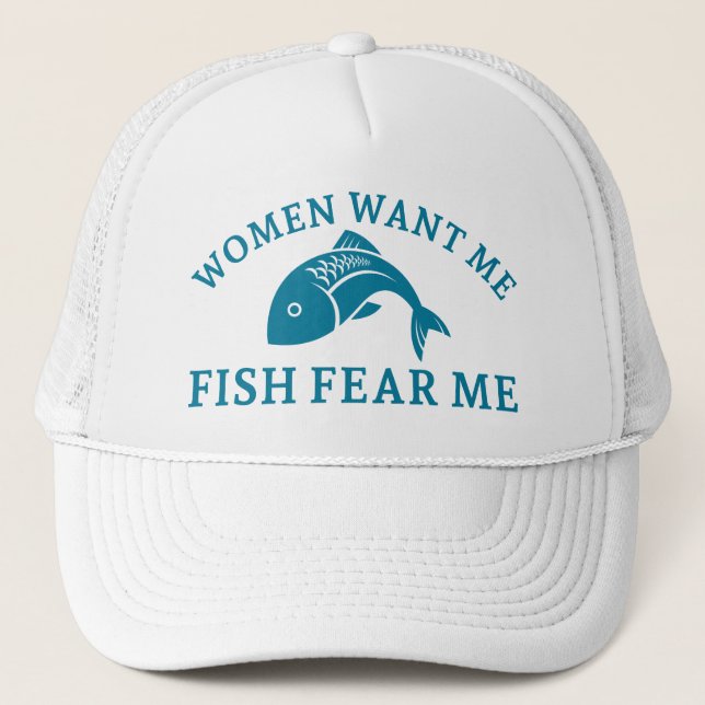 Women Want Me Fish Fear Me Trucker Hat (Front)
