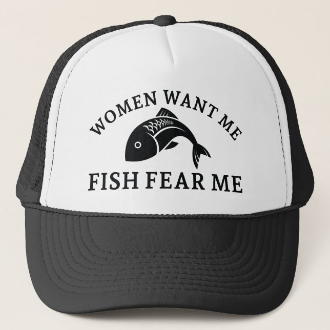 Women Want Me Fish Fear Me Trucker Hat (Front)