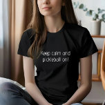 Women Who Live by Pickleball T-Shirt<br><div class="desc">This  t-shirt is the perfect way to celebrate your love for pickleball and show off your unique style. "Keep Calm and Pickleball On!"</div>