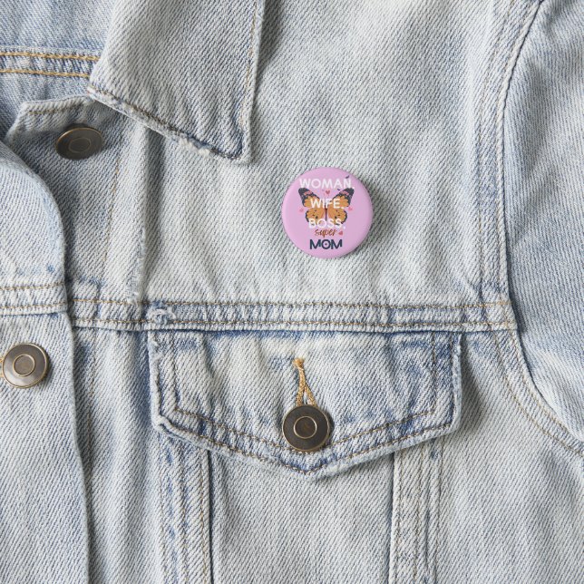 Women, wife, boss, super mom 1 inch round button (In Situ)