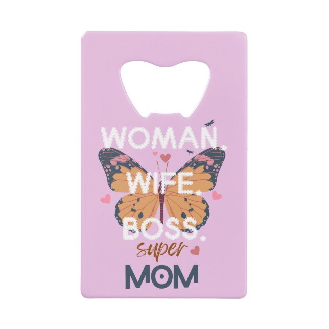 Women, wife, boss, super mom credit card bottle opener (Front)