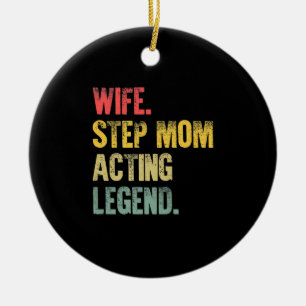 Women Wife Step Mom Acting Legend Premium . Ceramic Ornament
