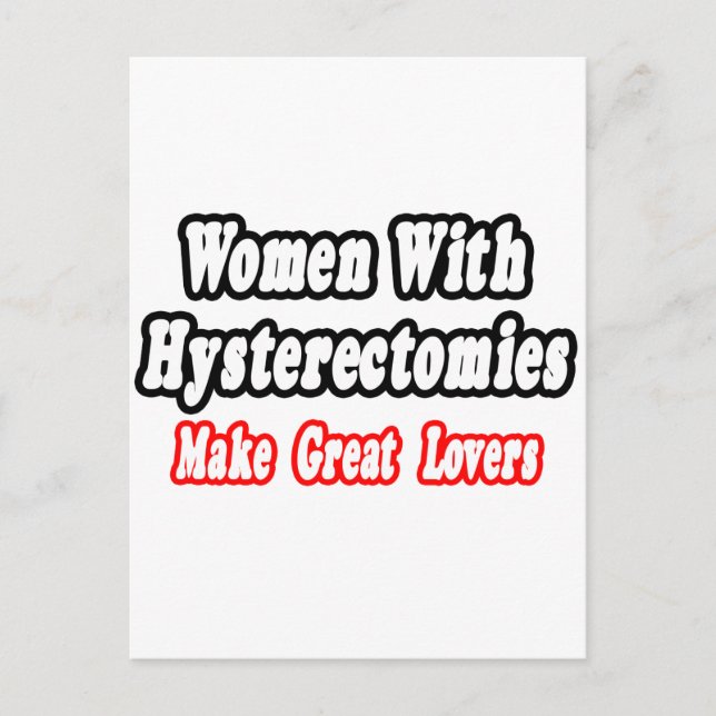 Women With Hysterectomies Make Great Lovers Postcard (Front)