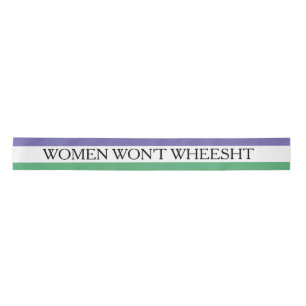 Women Won't Wheesht Ribbon Satin Ribbon