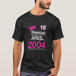 Womens 18th Birthday Tee Pink Princesses Are Born